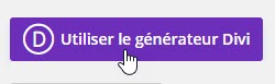 Utiliser le générateur Divi